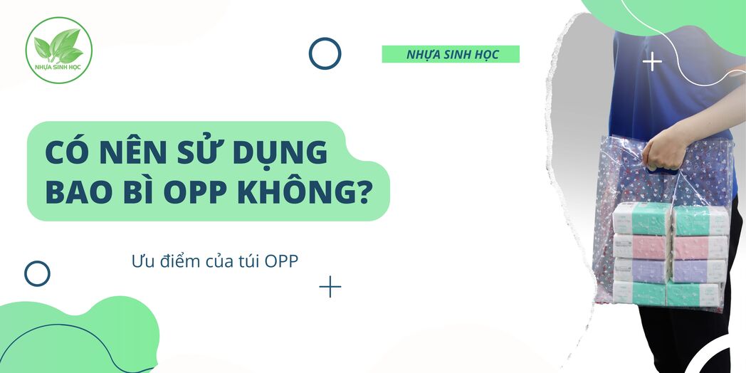 có nên sử dụng bao bì opp không
