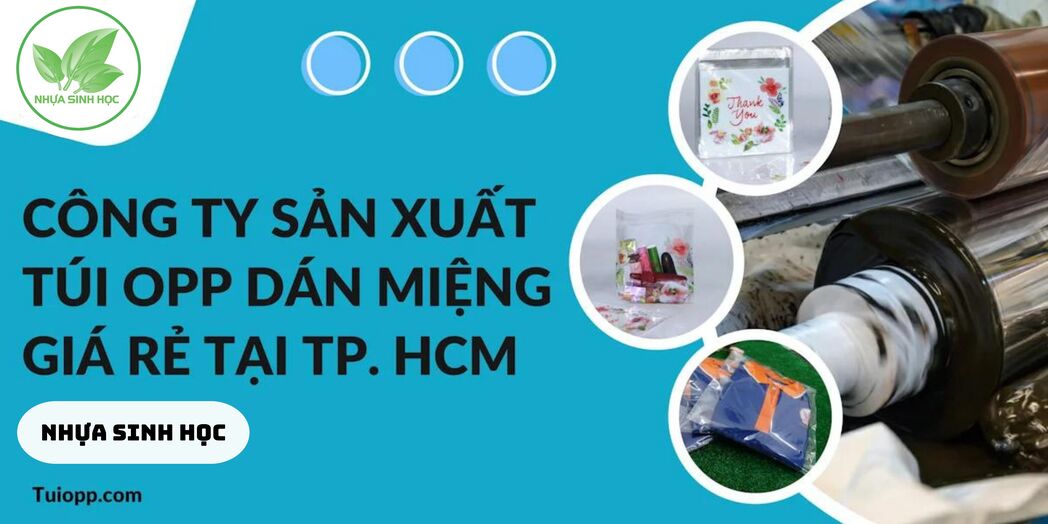Công ty sản xuất túi OPP dán miệng